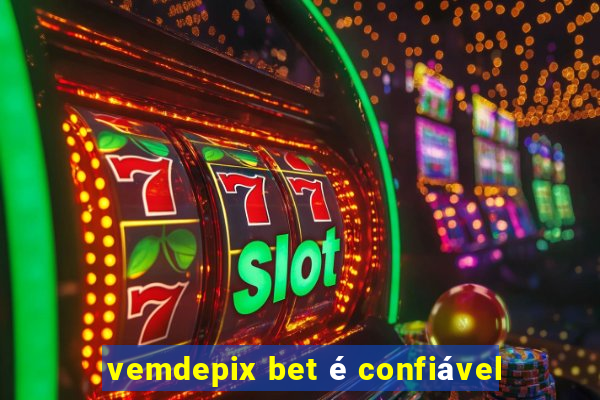 vemdepix bet é confiável