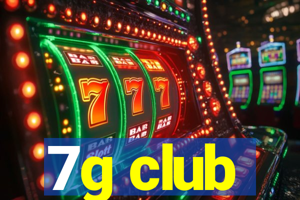 7g club