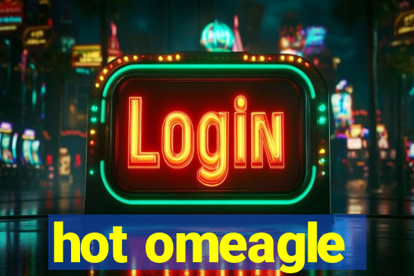 hot omeagle