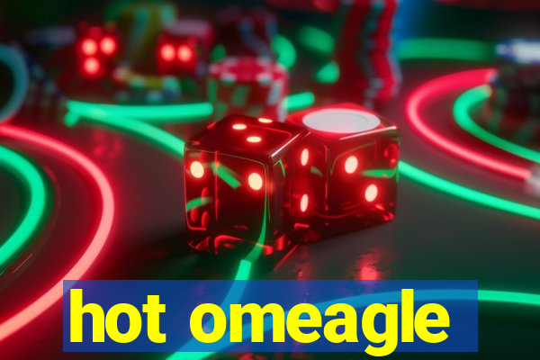 hot omeagle
