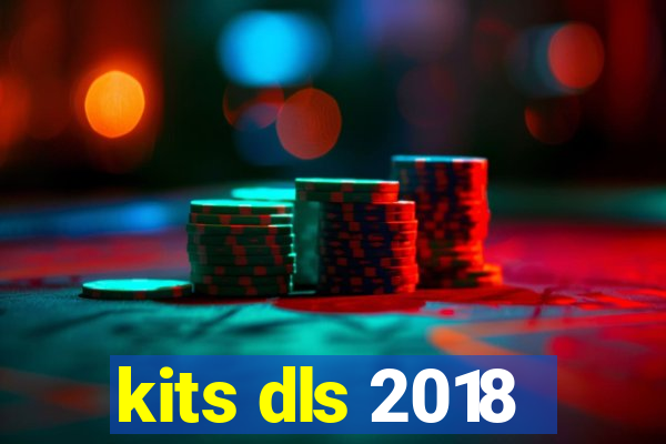 kits dls 2018