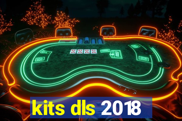 kits dls 2018