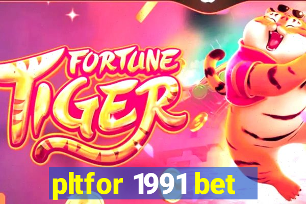 pltfor 1991 bet