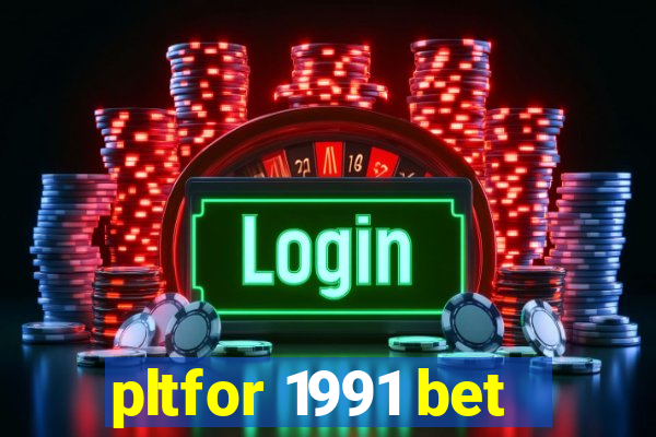 pltfor 1991 bet