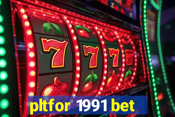 pltfor 1991 bet