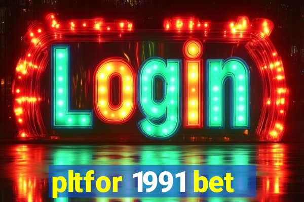 pltfor 1991 bet
