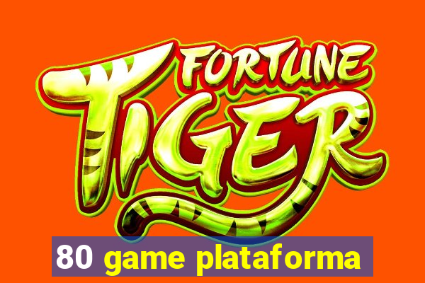 80 game plataforma