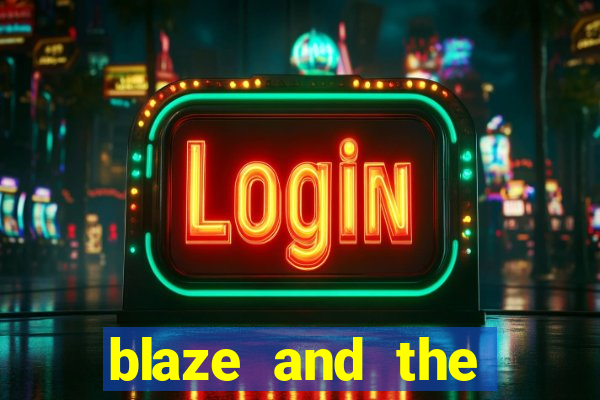 blaze and the monster machines temporada 6