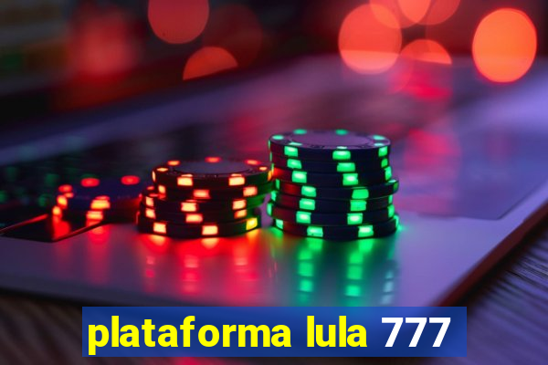 plataforma lula 777