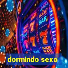 dormindo sexo