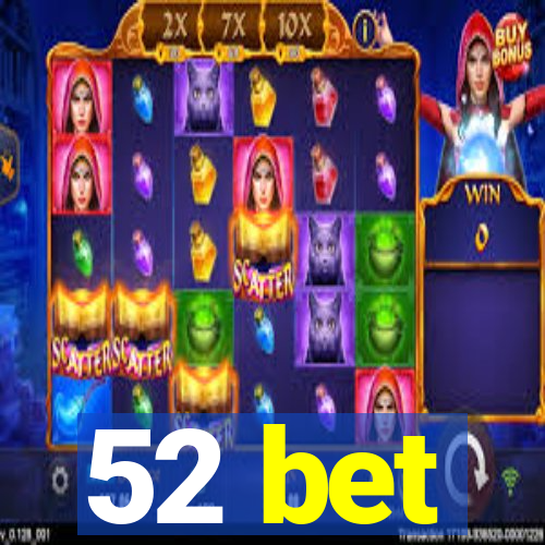 52 bet