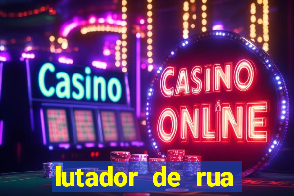 lutador de rua filme completo dublado mega filmes