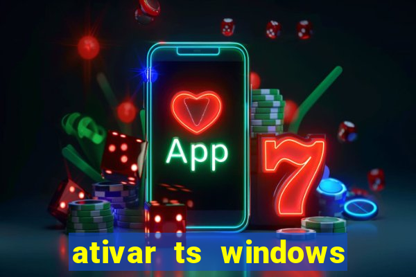 ativar ts windows server 2019 ilimitado