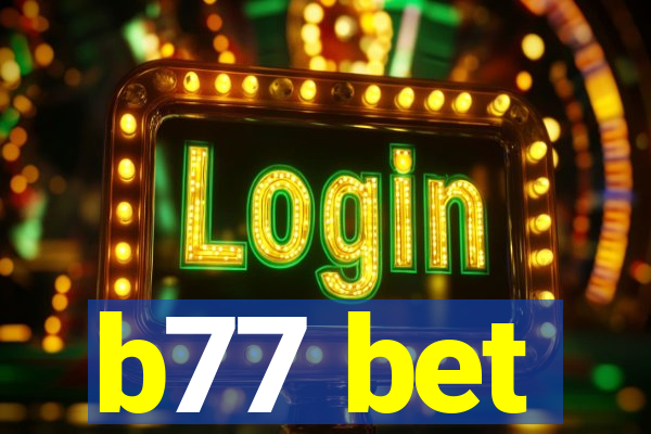 b77 bet