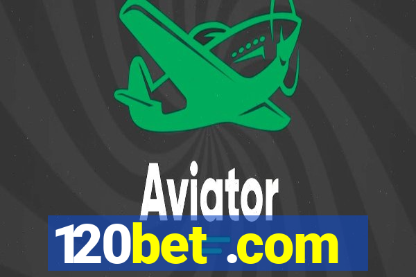 120bet .com