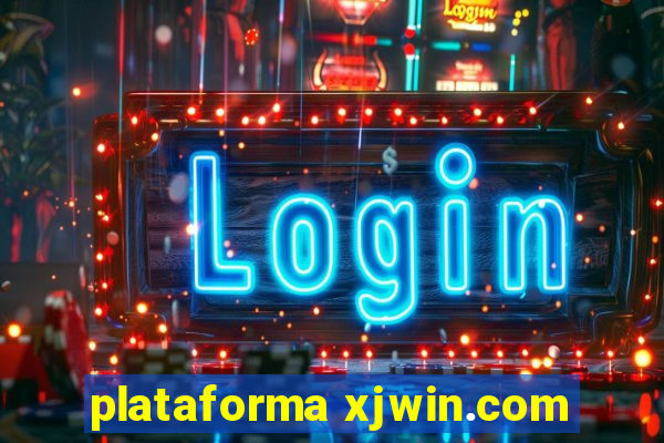 plataforma xjwin.com