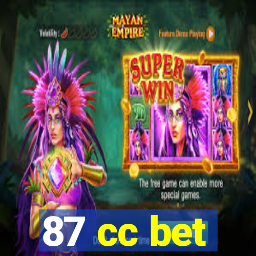 87 cc bet