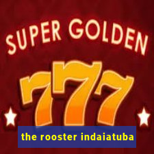 the rooster indaiatuba