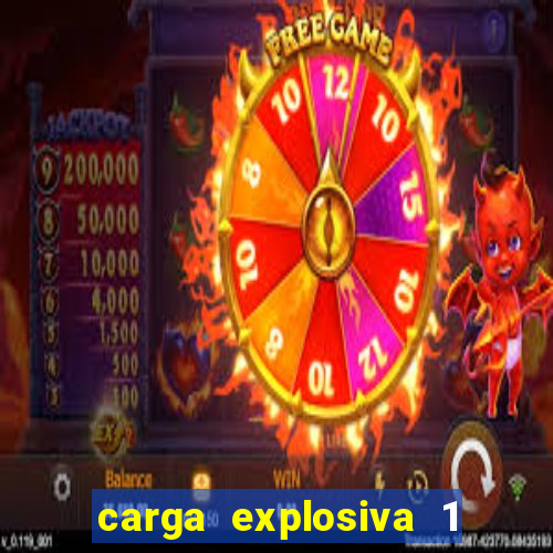 carga explosiva 1 filme completo dublado topflix