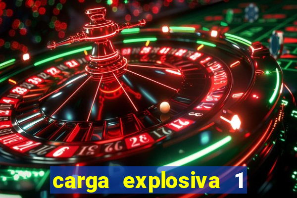carga explosiva 1 filme completo dublado topflix