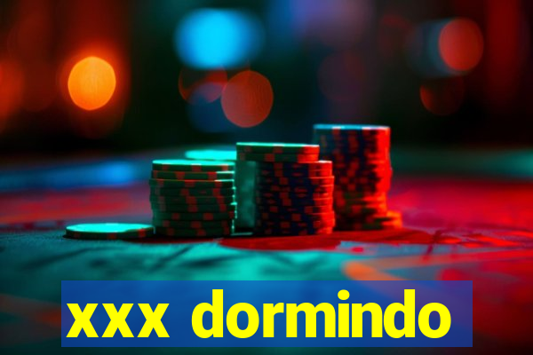 xxx dormindo