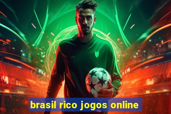 brasil rico jogos online