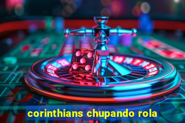 corinthians chupando rola