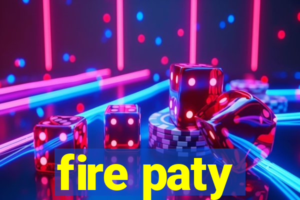fire paty