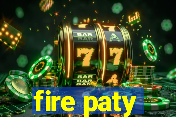 fire paty