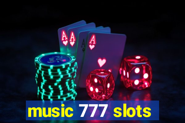 music 777 slots