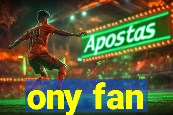 ony fan