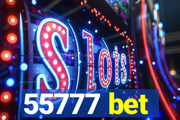 55777 bet