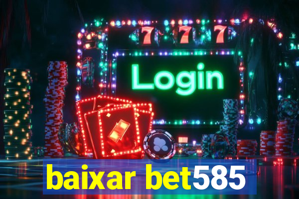 baixar bet585