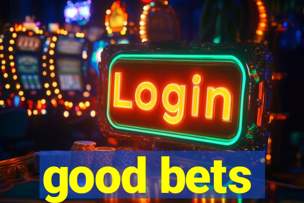 good bets