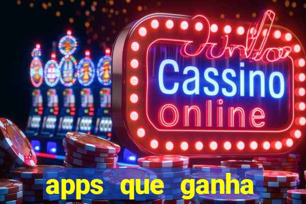 apps que ganha dinheiro jogando