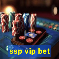 ssp vip bet