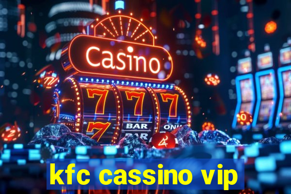 kfc cassino vip