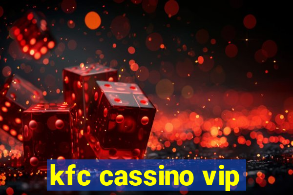 kfc cassino vip