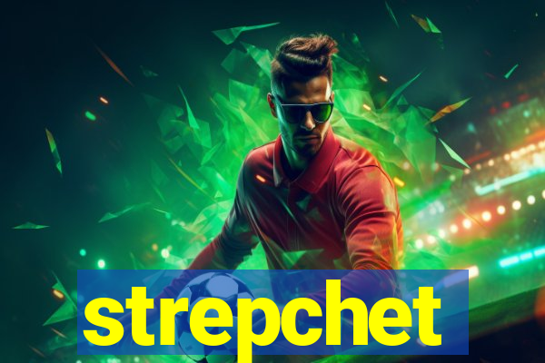 strepchet