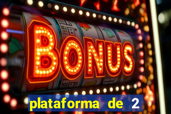 plataforma de 2 reais cassino