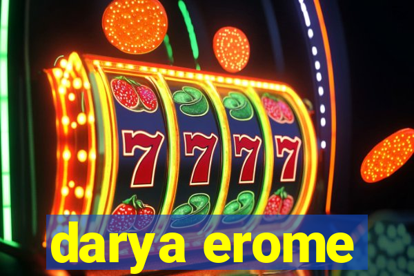 darya erome