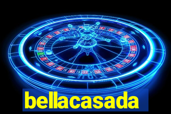 bellacasada