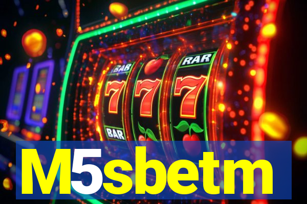 M5sbetm