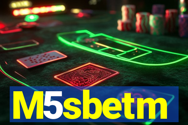 M5sbetm