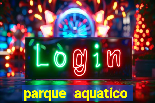 parque aquatico aguas claras feira de santana bahia