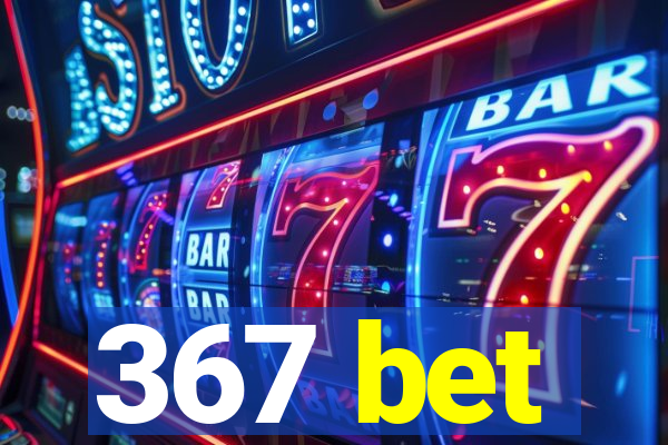 367 bet