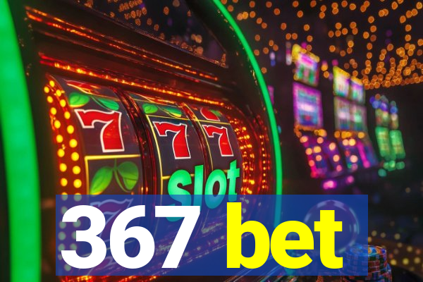 367 bet