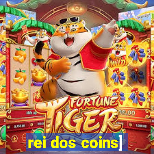 rei dos coins]