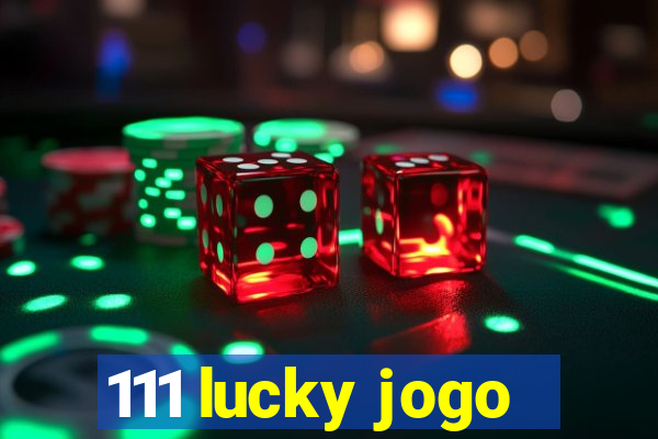 111 lucky jogo