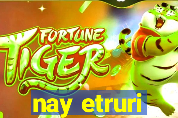 nay etruri